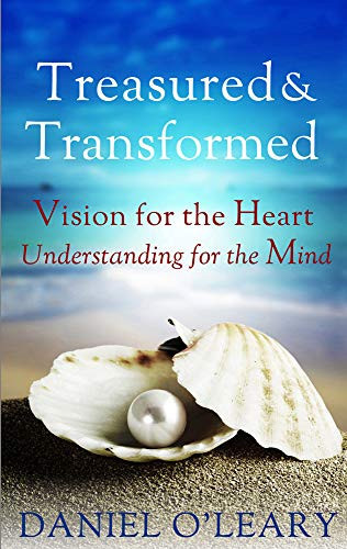 Treasured and transformed: vision for the heart understanding for the mind