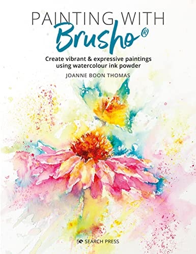 Painting with Brusho Create Vibrant and Expressive Paintings Using Watercolour Ink Powder