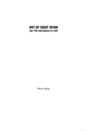 Out of Sight Spain top 150 cool places to visit