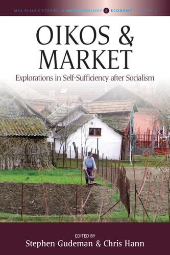 Oikos and Market Explorations in Self-sufficiency After Socialism