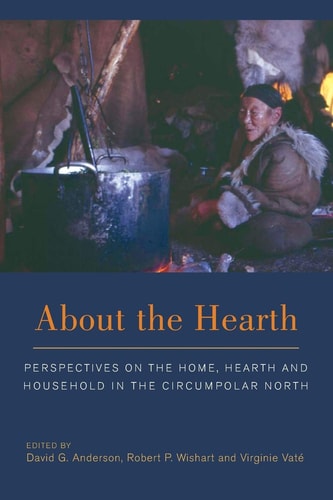 About the Hearth Perspectives on the Home, Hearth and Household in the Circumpolar North