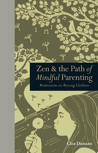 Zen & the Path of Mindful Parenting