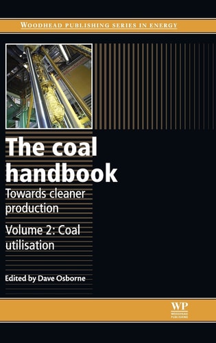 The Coal Handbook: Towards Cleaner Production: Coal Utilisation