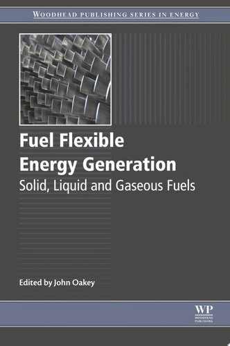 Fuel Flexible Energy Generation Solid, Liquid and Gaseous Fuels