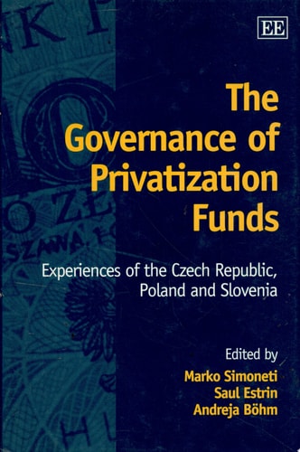 The Governance of Privatization Funds Experiences of the Czech Republic, Poland, and Slovenia