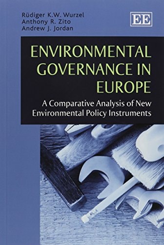 Environmental Governance in Europe A Comparative Analysis of New Environmental Policy Instruments