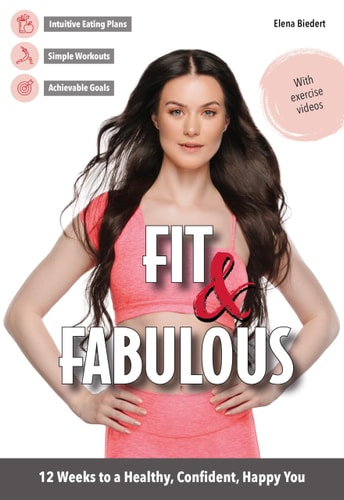 Fit & Fabulous 12 Weeks to a Healthy, Confident, Happy You