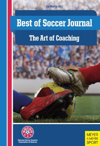 The Best of Soccer Journal The Art of Coaching