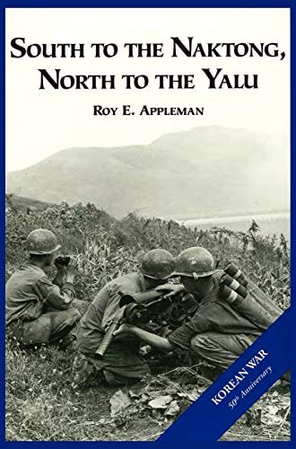 The U. S. Army and the Korean War South to the Naktong, North to the Yalu