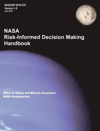Nasa Risk-Informed Decision Making Handbook. Version 1. 0 - Nasa/Sp-2010-576