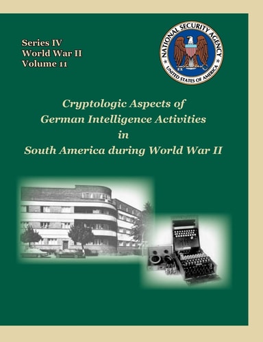 Cryptologic Aspects of German Intelligence Activities in South America During World War Ii