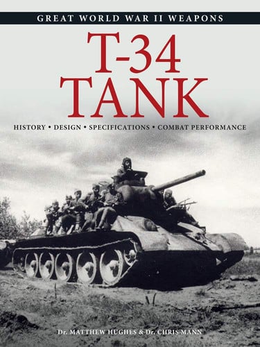 T-34 Tank History * Design * Specifications * Combat Performance