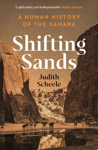 Shifting Sands A Human History of the Sahara
