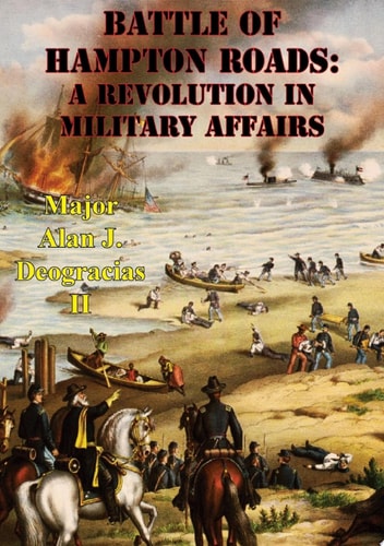 Battle Of Hampton Roads: A Revolution In Military Affairs