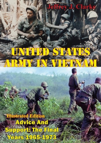 Advice And Support: The Final Years 1965-1973 [Illustrated Edition]