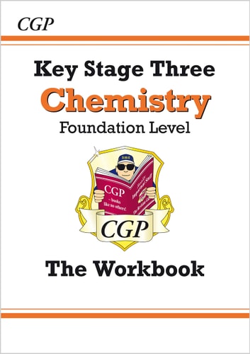 Key Stage Three Chemistry Foundation Level The Workbook