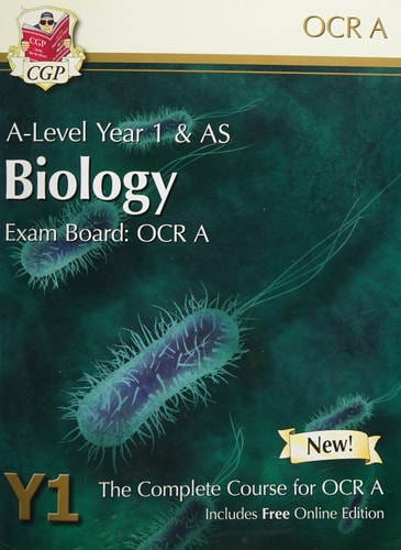 A-Level Year 1 and AS Biology Exam Board: OCR A: The Complete Course for OCR A