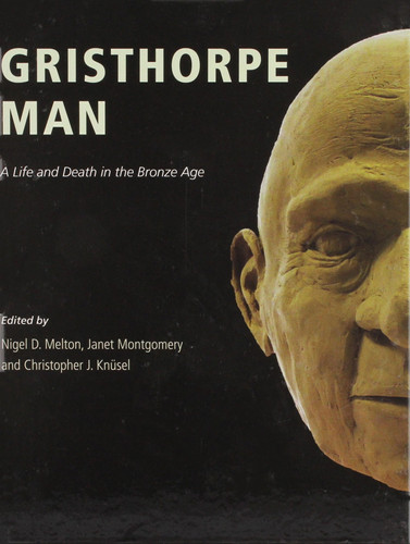 Gristhorpe Man A Life and Death in the Bronze Age