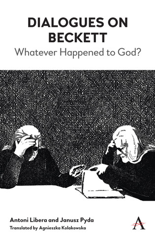Dialogues on Beckett Whatever Happened to God?