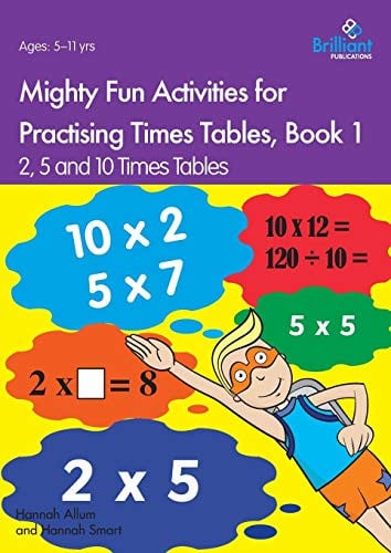 Mighty Fun Activities for Practising Times Tables, Book 1 2, 5 and 10 Times Tables