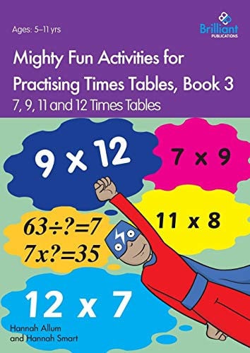 Mighty Fun Activities for Practising Times Tables, Book 3 7, 9, 11 and 12 Times Tables