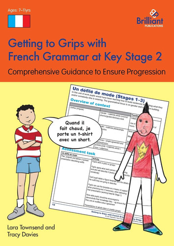 Getting to Grips with French Grammar at Key Stage 2 Comprehensive Guidance to Ensure Progression