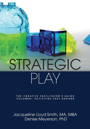 Strategic Play The Creative Facilitator's Guide
