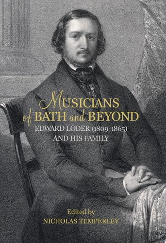 Musicians of Bath and Beyond Edward Loder (1809-1865) and His Family