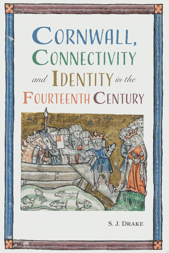 Cornwall, Connectivity and Identity in the Fourteenth Century