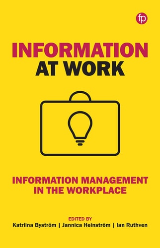 Information at Work Information Management in the Workplace