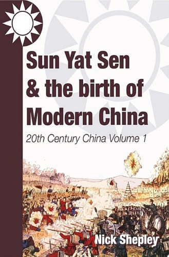 Sun Yat Sen and the birth of modern China