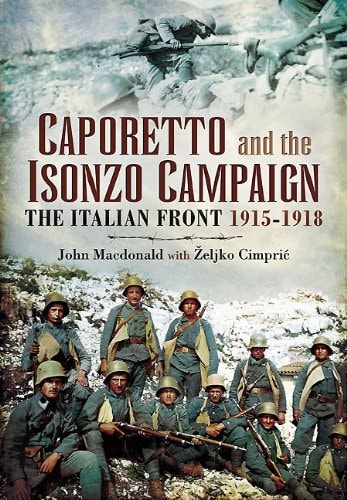 Caporetto and the Isonzo Campaign: The Italian Front 1915-1918