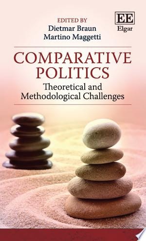 Comparative Politics Theoretical and Methodological Challenges