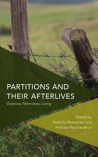 Partitions and Their Afterlives Violence, Memories, Living