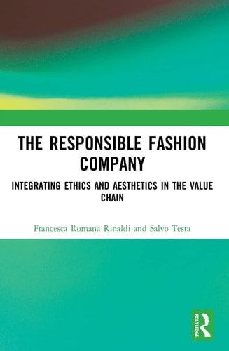 The Responsible Fashion Company Integrating Ethics and Aesthetics in the Value Chain