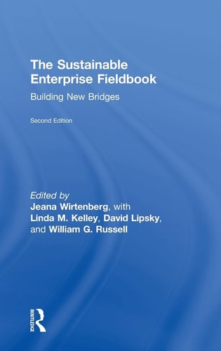 The Sustainable Enterprise Fieldbook Building New Bridges, Second Edition