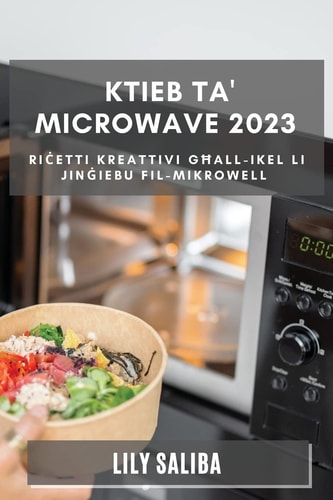 Ktieb ta' Microwave 2023 Riċetti Kreattivi Għall-Ikel li Jinġiebu fil-Mikrowell