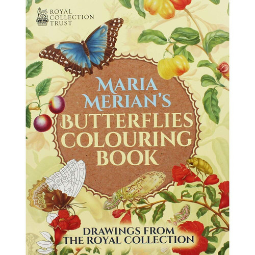 Maria Merian's Butterflies Coloring Book Drawings from the Royal Collection