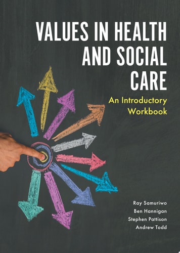 Values in Health and Social Care An Introductory Workbook