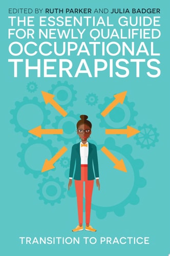 The Essential Guide for Newly Qualified Occupational Therapists Transition to Practice