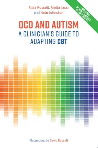 OCD and Autism A Clinician's Guide to Adapting CBT