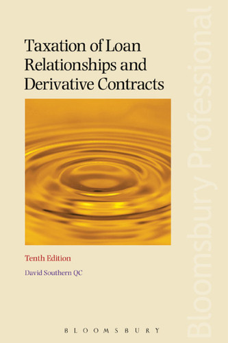 Taxation of Loan Relationships and Derivative Contracts: Tenth Edition
