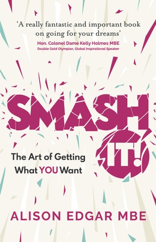 Smash It! The Art of Getting What YOU Want