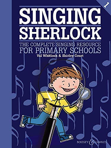 Singing Sherlock Vol. 1 The Complete Singing Resource for Primary Schools