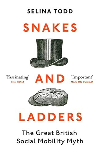 Snakes and Ladders The great British social mobility myth