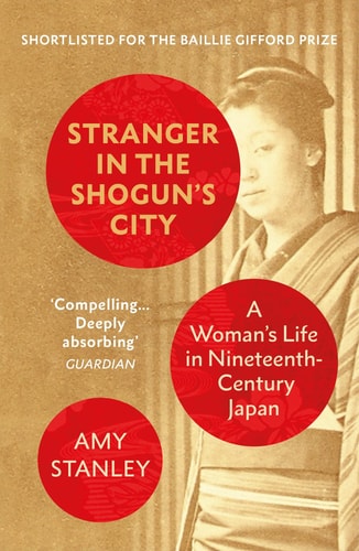 Stranger in the Shogun's City A Woman's Life in Nineteenth-Century Japan