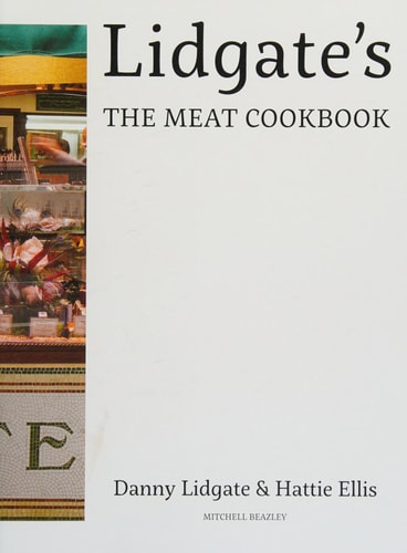 Lidgate's: The Meat Cookbook Buy and cook meat for every occasion