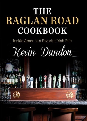 The Raglan Road Cookbook Inside America's Favorite Irish Pub