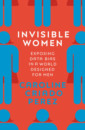 Invisible women: exposing data bias in a world designed for men