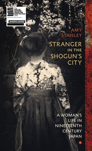 Stranger in the Shogun's City A Woman's Life in Nineteenth-century Japan